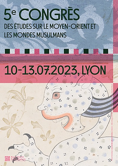 L'image présente l'affiche d'un congrès intitulé "5e CONGRÈS DES ÉTUDES SUR LE MOYEN-ORIENT ET LES MONDES MUSULMANS" qui se tient à Lyon du 10 au 13 juillet 2023. Le design combine des éléments graphiques colorés et des motifs inspirés par l'art traditionnel, incluant un animal stylisé. Les informations importantes concernant la date et le lieu sont clairement mentionnées.