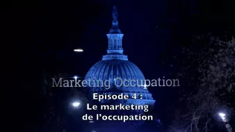 L'image présente une vue nocturne d'un bâtiment emblématique, probablement le Capitole, illuminé en bleu. En haut, le titre "Marketing Occupation" est inscrit, suivi de "Épisode 4 : Le marketing de l'occupation". L'atmosphère est sombre avec des éclairages doux, créant une ambiance intrigante.
