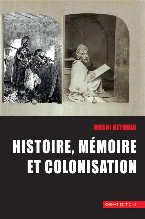 L'image présente une couverture de livre divisée en deux parties. À gauche, une photo en noir et blanc représentant des personnes travaillant, probablement dans un contexte historique. À droite, une personne assise lisant un document. Le titre du livre, en lettres majuscules, évoque les thèmes de l'histoire, de la mémoire et de la colonisation.