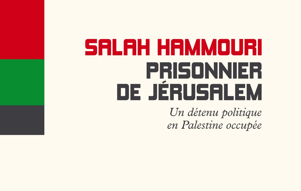 L'image présente une couverture de livre. Le titre "Salah Hammouri, prisonnier de Jérusalem" est affiché en gros caractères. En dessous, il est mentionné "Un détenu politique en Palestine occupée". Le design utilise des couleurs représentant le drapeau palestinien, avec des barres rouge, noire, verte et blanche. L'éditeur, Orient XXI, et le logo de LibertaLIA sont également visibles. L'ensemble donne une impression à la fois sobre et engagée, axée sur un sujet politique et social.