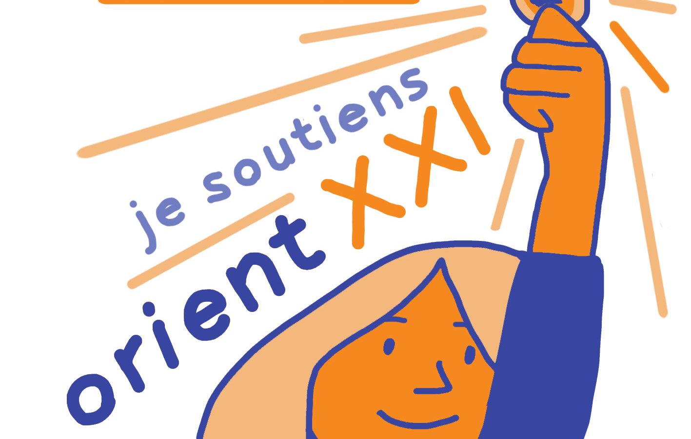 L'image présente un dessin stylisé d'une personne qui lève la main avec un symbole monétaire, symbolisant le soutien. Le texte inclut les phrases « je soutiens » et « orient XXI », suggérant une initiative ou un projet en lien avec cette organisation. Les couleurs utilisées sont principalement orange et bleu, ce qui donne une impression dynamique et engageante.