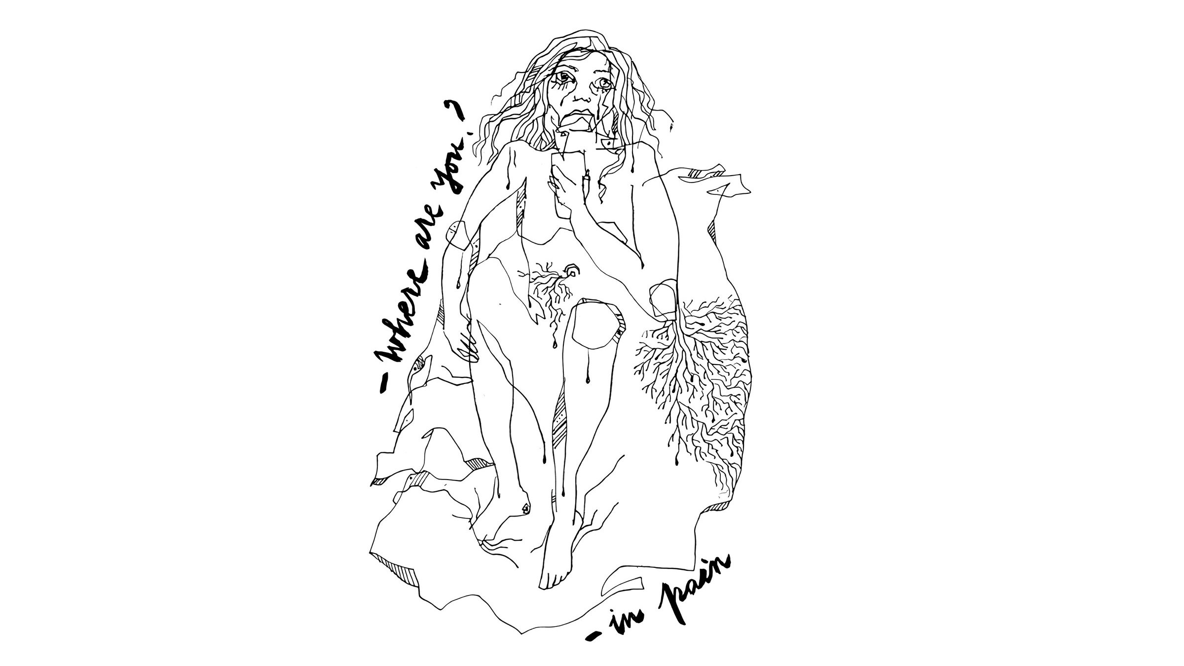 L'immagine presenta un disegno in bianco e nero che rappresenta una figura umana seduta, con un'espressione di introspezione o sofferenza. La persona appare disordinata, con capelli mossi e un abbigliamento semplice. Accanto alla figura, sono presenti delle scritte in corsivo: "Where are you?" e "- in pain," che suggeriscono un sentimento di ricerca e dolore emotivo. Il contesto della rappresentazione sembra evocare temi di vulnerabilità e introspezione.