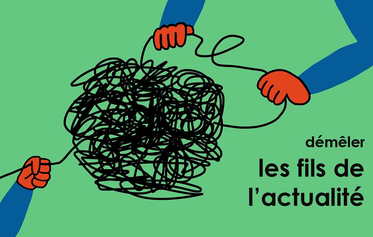 L'image présente un fond vert avec deux mains, chacune portant un gant orange, qui tiennent un enchevêtrement noir de fils qui se croisent de manière complexe. À droite de l'image, on peut lire le texte "démêler les fils de l'actualité". Cette composition évoque l'idée de clarifier ou de comprendre des sujets d'actualité souvent confus et compliqués.