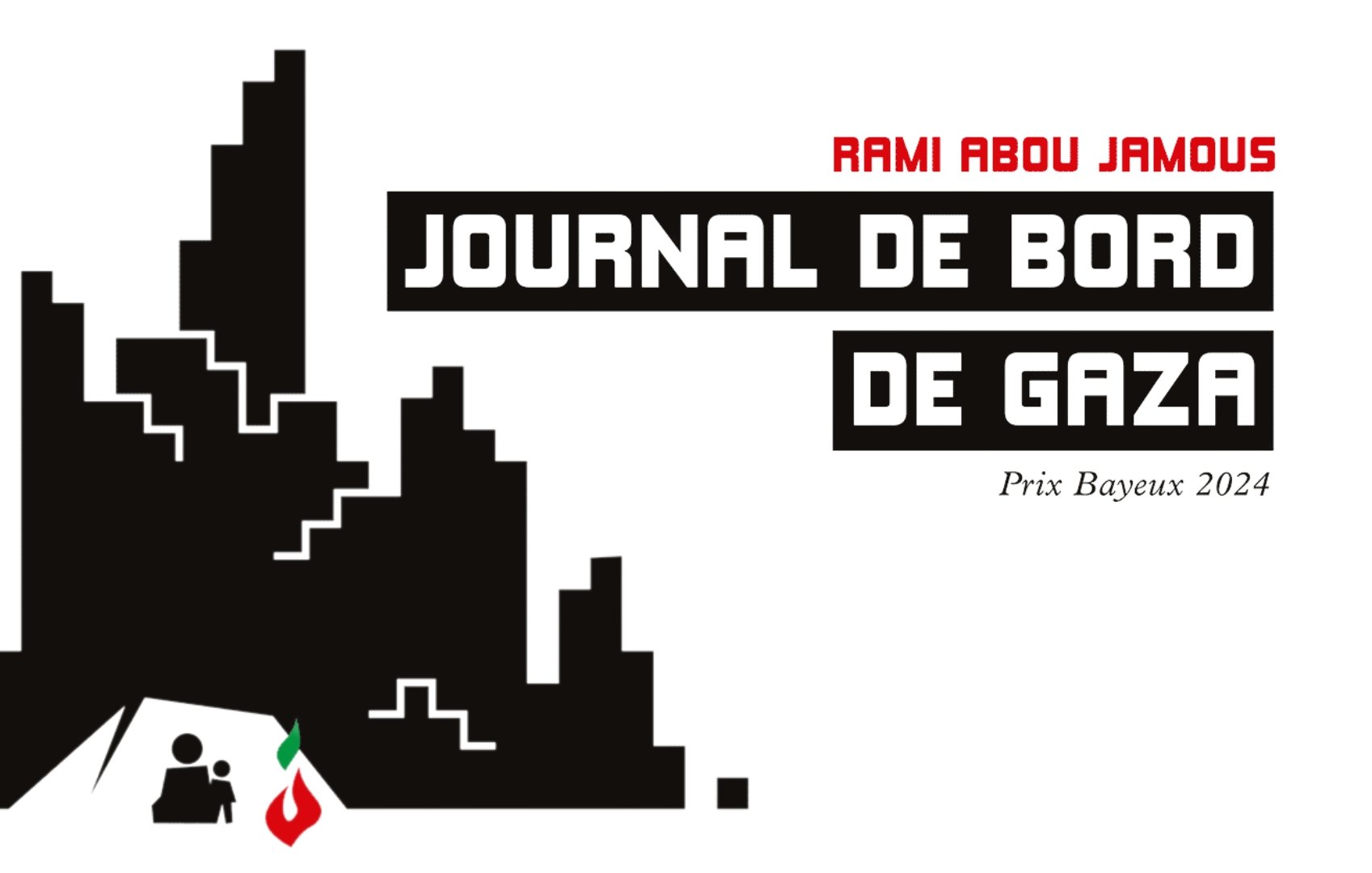 L'image présente le titre "Journal de Bord de Gaza" avec le nom "Rami Abou Jamous" en haut. Le design évoque une silhouette de bâtiments stylisés, peut-être en référence à une ville ou à des zones urbaines. En bas à gauche, on trouve des silhouettes de personnes, tandis qu'un élément graphique ressemble à une goutte de sang. L'ensemble suggère un thème lié à la guerre ou à la lutte, probablement en rapport avec la situation à Gaza, et indique que le texte est prévu pour l'année 2024.