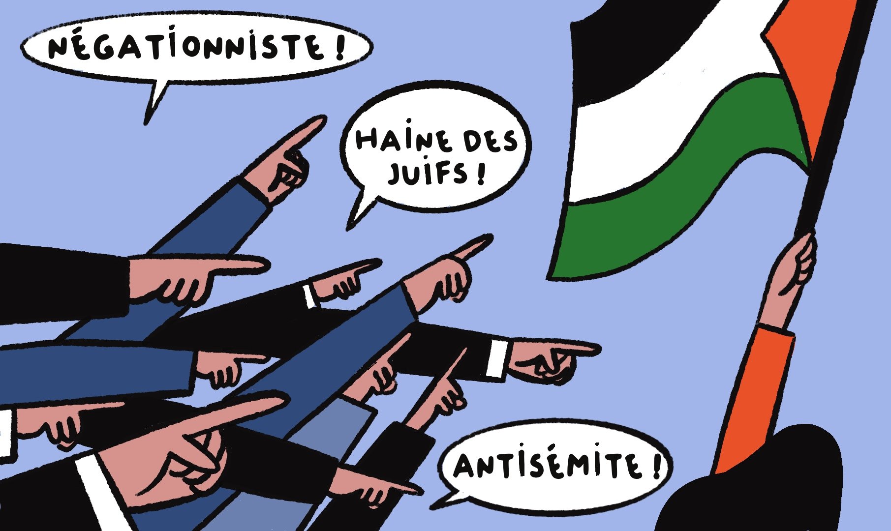 L'image montre des personnes qui pointent du doigt, chacune exprimant des accusations telles que "Négationniste !", "Haîne des Juifs !" et "Antisémite !". En arrière-plan, une personne brandit un drapeau palestinien. Le ton de l'image semble dénoncer des opinions ou des attitudes jugées peu acceptables.