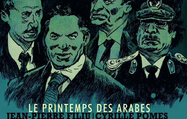 L'image présente une couverture de bande dessinée intitulée "Le printemps des Arabes". On y voit au-dessus des personnages stylisés qui semblent représenter des leaders ou figures politiques, avec des expressions sérieuses. En bas, des personnages sont représentés interagissant avec un tank, symbolisant probablement le mouvement populaire ou des luttes sociales. Le tout est illustré dans un style graphique accentué, avec des couleurs sombres et des traits distincts. Les noms "Jean-Pierre Filiu" et "Cyrille Pomes" sont mentionnés, suggérant qu'ils sont les auteurs de l'œuvre.