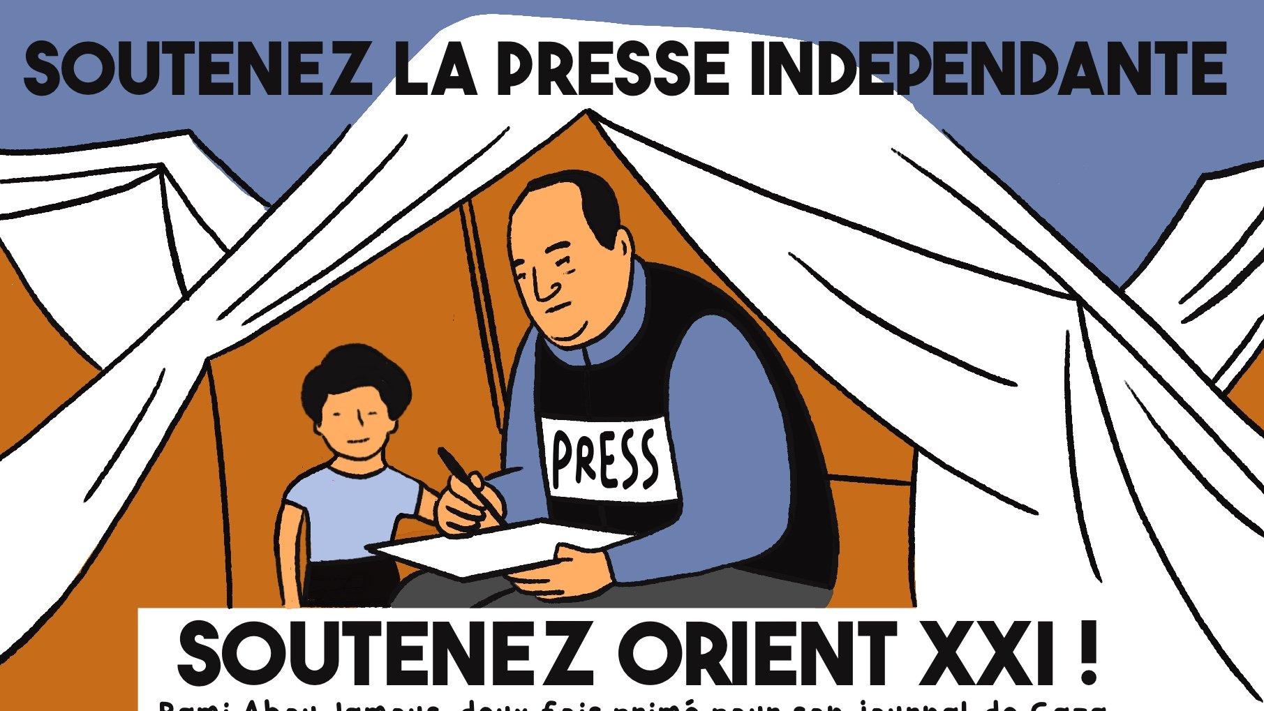 A man in a "PRESS" vest writes while a young child watches, under a tent. The text calls for support for independent journalism.