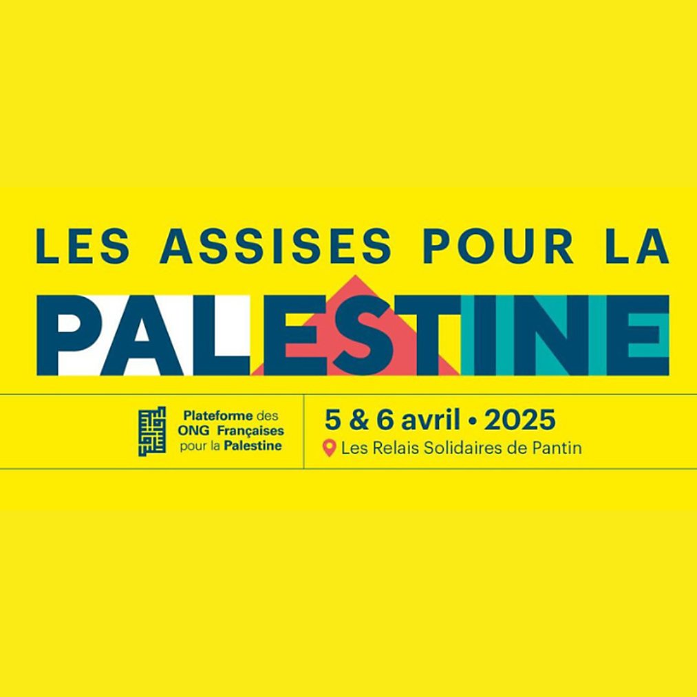 L'image présente un fond jaune vif avec du texte en noir et des éléments graphiques colorés. Elle annonce "Les Assises pour la Palestine", un événement prévu les 5 et 6 avril 2025, aux Relais Solidaires de Pantin.