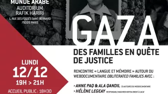 L'image est une affiche pour un événement qui se tient à l'Institut du Monde Arabe à Paris. Elle présente un webdocumentaire intitulé "Obliterated Families" et aborde le thème de Gaza, en se concentrant sur des familles en quête de justice. La date de l'événement est le lundi 12 décembre, de 19h à 21h, avec une attente à partir de 18h30. Les noms des intervenants, comme Hélène Legguy, Ramzi Al-Kahlout et Sylvain Cypel, sont mentionnés. Le fond de l'image montre un sol fissuré, ce qui attire l'attention sur le contexte de la région. L'entrée est libre et gratuite.